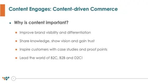  Content-driven commerce drives engagement, brand visibility and differentiation, shows vision and knowledge, gains trust, inspires customers.